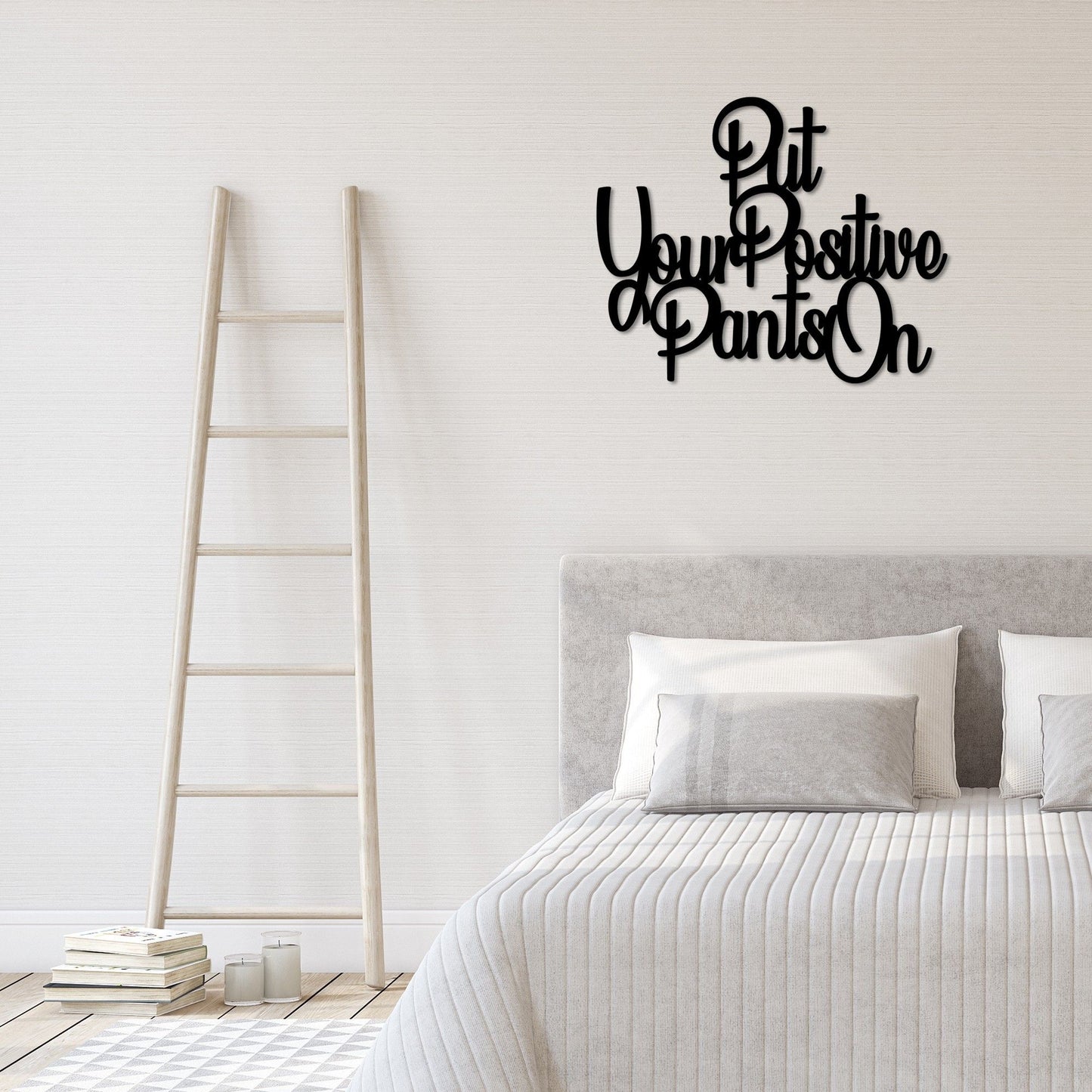 Put Your Positive Pants On - Decorative Metal Wall Accessory