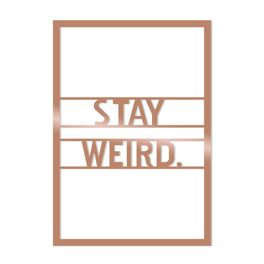 Stay Weırd - Copper - Decorative Metal Wall Accessory